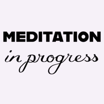 Meditation in Progress Design