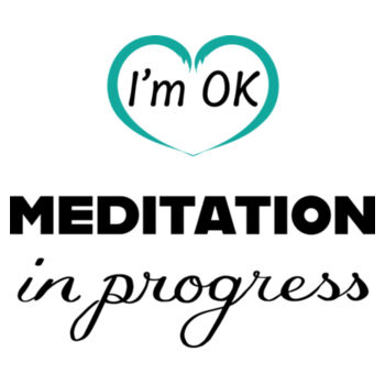 I'm OK  | Meditation in Progress - Mens Staple Tee Design